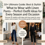 Best & stylish what to wear with linen pants outfit ideas including seasonal looks, casual tops, and trendy fashion combinations for every occasion.