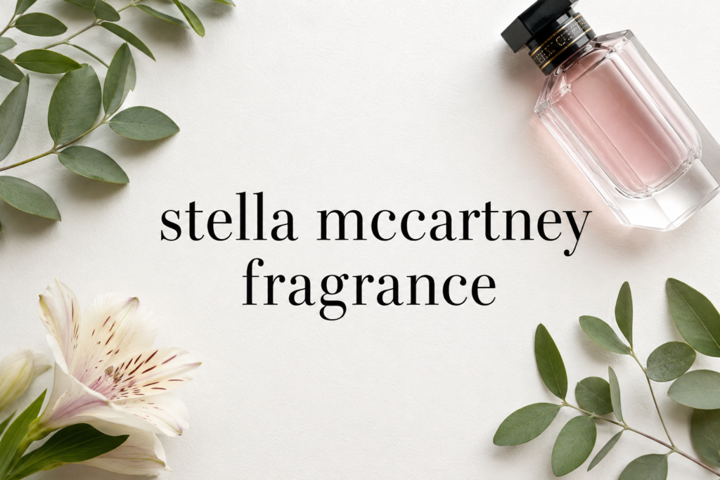 Minimalist luxury fragrance image featuring stella mccartney fragrance with a soft white background, elegant perfume bottle, and natural floral elements creating a clean, sustainable beauty aesthetic.