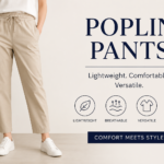 A stylish fashion promotional image featuring a model wearing poplin pants with a minimalist design layout highlighting comfort, breathability, versatility, and easy-care benefits of the clothing.